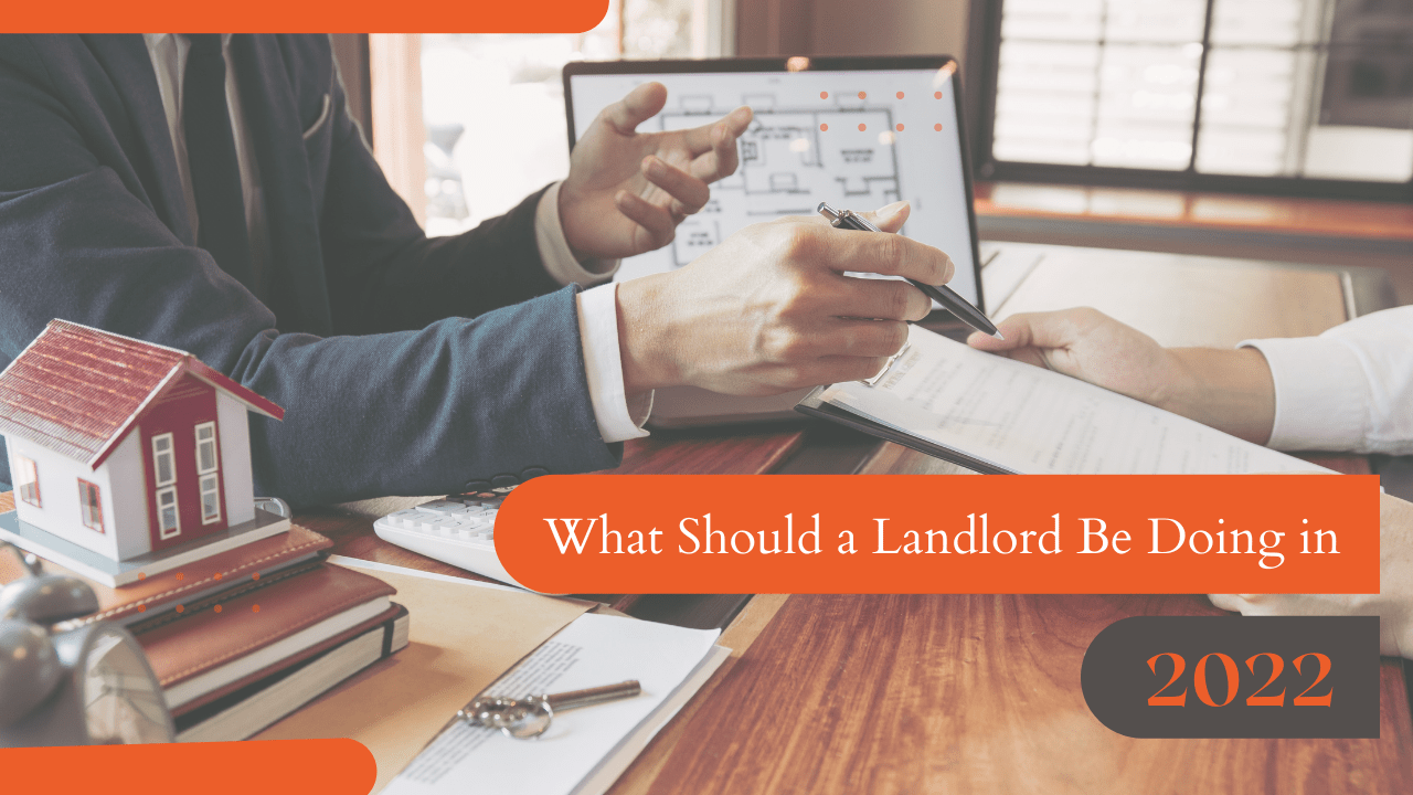 What Should a Landlord Be Doing in 2022?